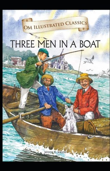 Cover for Jerome Klapka Jerome · Three Men in a Boat Illustrated (Taschenbuch) (2021)