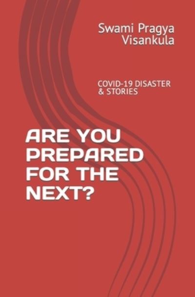 Cover for Swami Pragya Visankula · Are You Prepared for the Next?: Covid-19 Disaster &amp; Stories (Paperback Book) (2022)