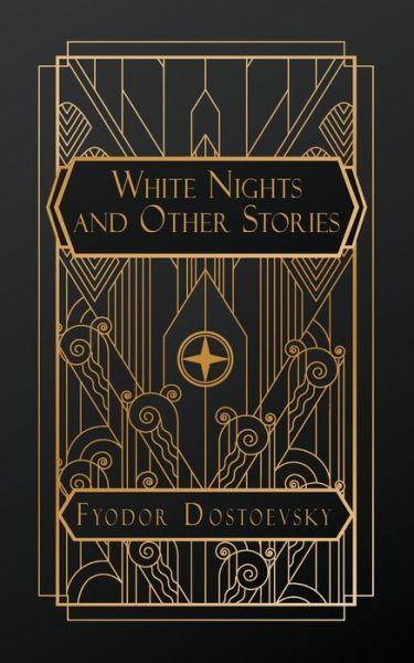 White Nights and Other Stories - Fyodor Dostoevsky - Livros - Natal Publishing, LLC - 9798869156112 - 29 de janeiro de 2024