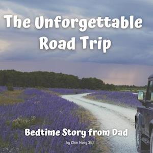 Cover for Chin Hung Siu · Bedtime Story from Dad: The Unforgettable Road Trip. A Story for Dad to Tell His Children Before Bed or Anytime An inspirational Storybook About Growing Up &amp; Friendship on a Road Trip for Fathers to Enjoy with Their Kids - Bedtime Stories (Paperback Book) (2023)