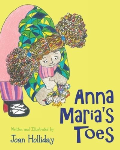 Anna Maria's Toes - Joan Holliday - Books - Luminare Press, LLC - 9798886791112 - January 9, 2023