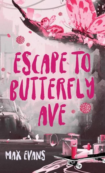 Cover for Max Evans · Escape to Butterfly Ave (Hardcover Book) (2022)