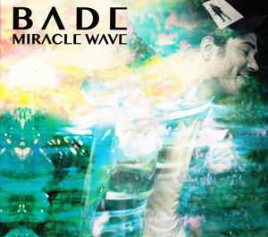 Cover for Bade · Miracle Wave (CD) (2014)