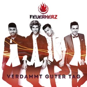 Verdammt Guter Tag - Feuerherz - Musik - ELECTROLA - 0602547315113 - 16. oktober 2015