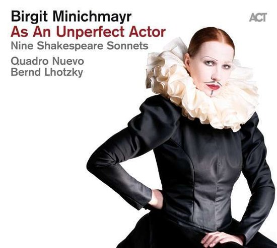 Cover for Birgit Minichmayr &amp; Quadro Nuevo &amp; Bernd Lhotzky · As An Unperfect Actor - Nine Shakespeare Sonnets (LP) (2021)