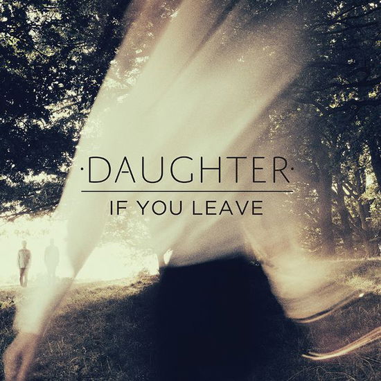 If You Leave - Daughter - Musique - 4AD - 0652637330113 - 18 mars 2013