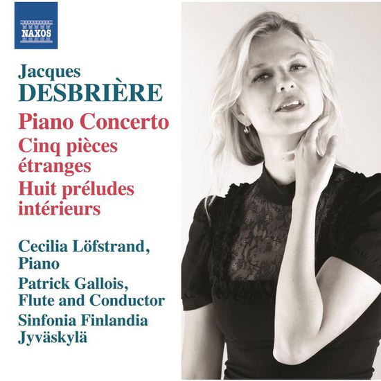 Cover for Löfstrand / Gallois / Sinfonia Finlandia · DESBRIERE: Piano Concerto (CD) (2014)