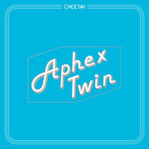 Cheetah Ep - Aphex Twin - Musikk - WARP - 0801061939113 - 8. juli 2016