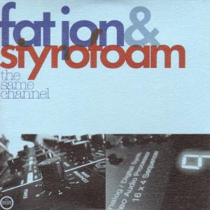 Cover for Fat Jon &amp; Styrofoam · Same Channel (LP) (2007)