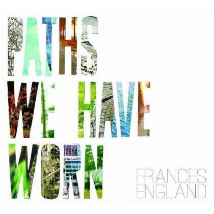 Cover for Frances England · Paths We Have Worn (CD) (2013)