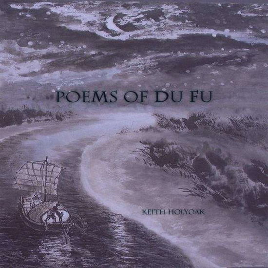 Cover for Keith Holyoak · Poems of Du Fu (CD) (2009)