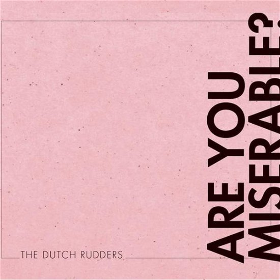 Are You Miserable - Dutch Rudders - Musik - MONSTER ZERO - 2090405225113 - April 19, 2019