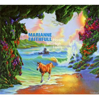 Horses and High Heels - Marianne Faithfull - Musik - NAIVE - 3298498228113 - 31. Januar 2011