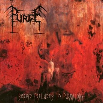 Cover for Purge · Sordid Preludes to Purgatory (CD) (2015)