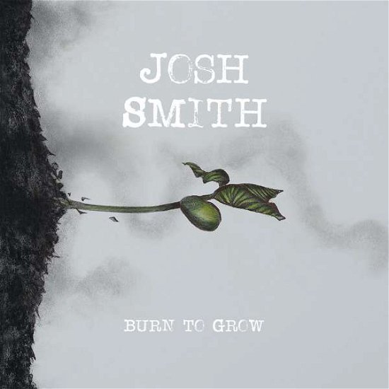 Cover for Josh Smith · Burn To Grow (CD) (2022)