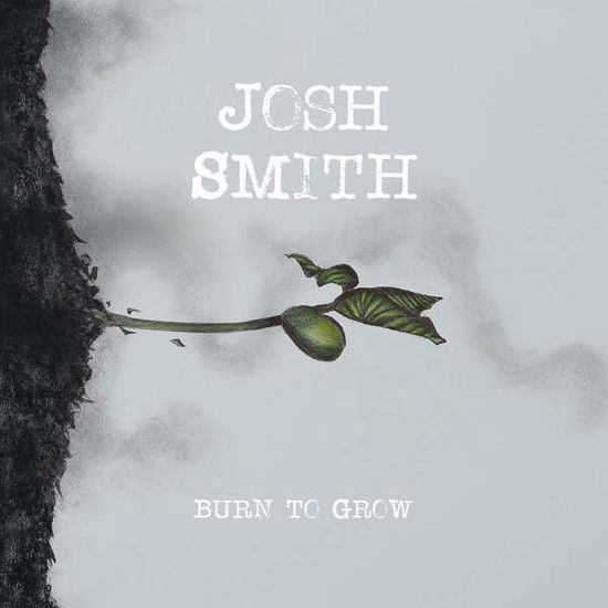 Cover for Josh Smith · Burn to Grow (CD) (2022)