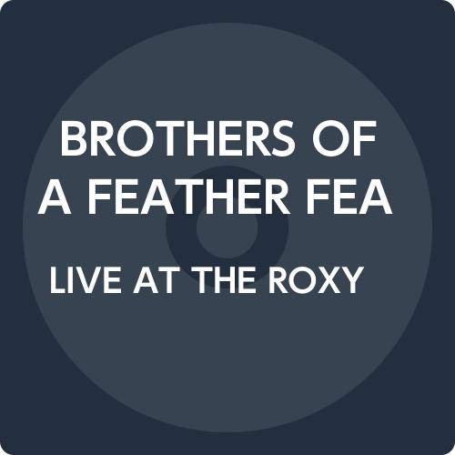Live at the Roxy - Brothers of a Feather - Música - MEGAFORCE - 4526180511113 - 12 de febrero de 2020