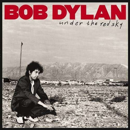 Under the Red Sky - Bob Dylan - Musik - SONY MUSIC - 4547366228113 - 6. januar 2015
