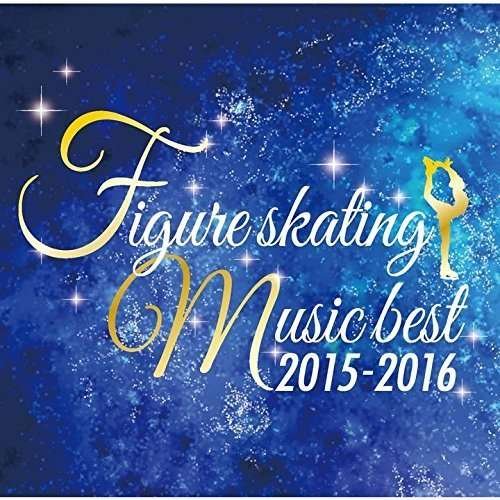 Figure Skating Music Best 2015 - 2016 / Var - Various Artists - Muziek - UNIVERSAL JAPAN - 4988031125113 - 11 december 2015