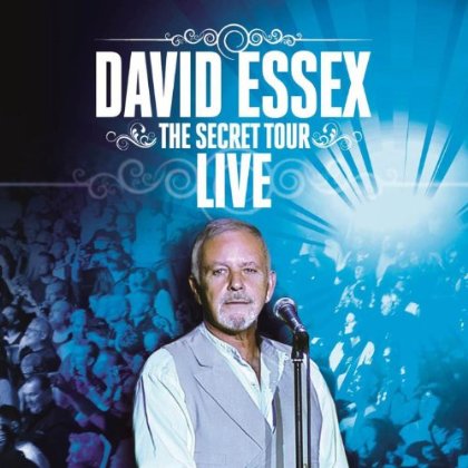 The Secret Tour - Live - David Essex - Musiikki - WIENERWORLD MUSIC - 5018755507113 - maanantai 25. marraskuuta 2013