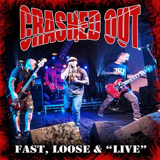 Cover for Crashed out · Fast, Loose &amp; Live (LP) (2021)