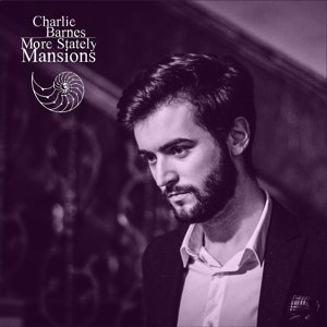 Cover for Charlie Barnes · More Stately Mansions (LP) [Bonus CD edition] (2015)