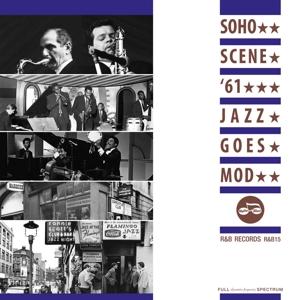 Soho 61 (Jazz Goes Mod) - Soho 61 - Jazz Goes Mod / Various - Muzyka - RHYTHM & BLUES RECORDS - 5060331751113 - 3 lutego 2023