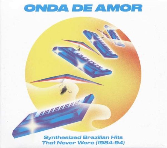 Onda De Amor: Synthesized Brazilian Hits That Never Were (1984-94) - LP - Música - SOUNDWAY - 5060571360113 - 6 de julho de 2018