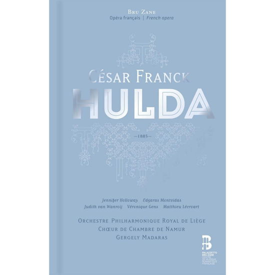 Cover for Orchestre Philharmonique Royal De Liege / Choeur De Chambre De Namur / Gergely Madaras / Jennifer Holloway / Marie Gautrot / Matthieu Lecroart · Cesar Franck: Hulda (CD) (2023)