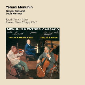 Ravel: Trio In A Minor. Mozart: Trio In E Major. K.542 - Yehudi Menuhin - Musik - MINUET RECORDS - 8436539313113 - 18. September 2015