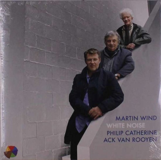 Cover for Wind, Martin &amp; Philip Catherine, Ack Van Rooyen · White Noise (LP) (2021)