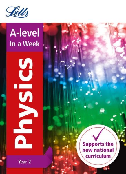 Cover for Letts A-level · A -level Physics Year 2 In a Week: Ideal for Home Learning, 2022 and 2023 Exams - Letts A-level Revision Success (Paperback Book) (2017)