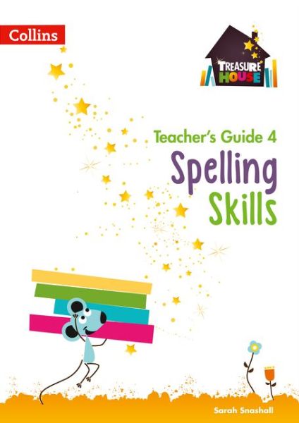 Cover for Sarah Snashall · Spelling Skills Teacher’s Guide 4 - Treasure House (Paperback Book) (2017)