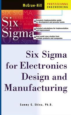 Cover for Sammy Shina · Six Sigma for Electronics Design and Manufacturing (Professional Engineering) (Gebundenes Buch) (2002)