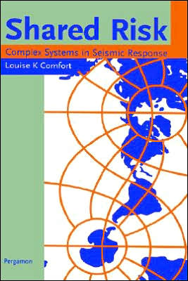 Cover for Louise K. Comfort · Shared Risk: Complex Systems in Seismic Response (Hardcover Book) (1999)