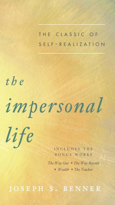 The Impersonal Life: The Classic of Self-Realization - Benner, Joseph S. (Joseph S. Benner) - Books - J.P.Tarcher,U.S./Perigee Bks.,U.S. - 9780143131113 - July 18, 2017