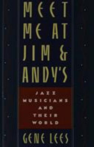 Cover for Gene Lees · Meet Me at Jim and Andy's: Jazz Musicians and Their World (Hardcover Book) (1989)