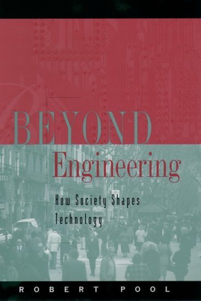 Cover for Pool, Robert, Ph.D. · Beyond Engineering: How Society Shapes Technology - Sloan Technology (Pocketbok) (1999)