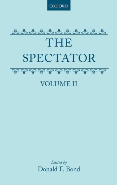 The Spectator: Volume Two - The Spectator - Richard Steele - Books - Oxford University Press - 9780198186113 - October 22, 1987