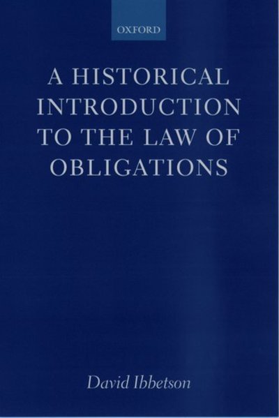 Cover for Ibbetson, David (, Lecturer in Law at Oxford University) · A Historical Introduction to the Law of Obligations (Paperback Book) (2001)