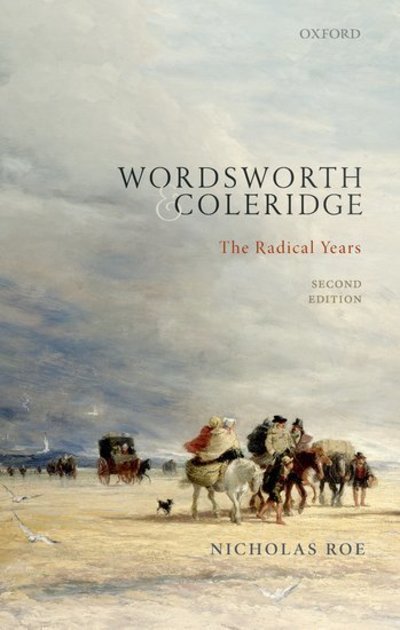 Cover for Roe, Nicholas (Wardlaw Professor of English Literature, University of St. Andrews) · Wordsworth and Coleridge: The Radical Years (Hardcover Book) [2 Revised edition] (2018)