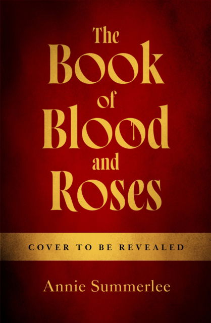 Cover for Annie Summerlee · The Book of Blood and Roses - The Callisto Chronicles (Hardcover Book) (2026)