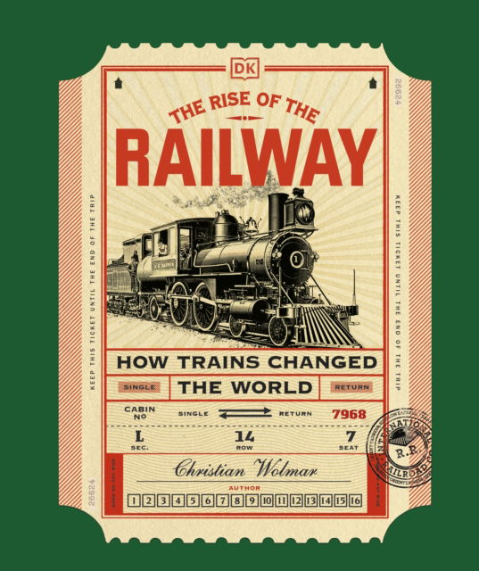 Cover for Christian Wolmar · The Rise of the Railway: How Trains Changed the World (Hardcover Book) (2025)