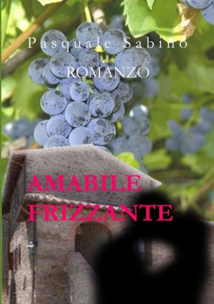 Cover for Pasquale Sabino · Amabile Frizzante (Pocketbok) (2017)