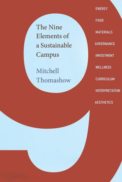 Cover for Thomashow, Mitchell (President, Unity College) · The Nine Elements of a Sustainable Campus - The MIT Press (Hardcover Book) (2014)