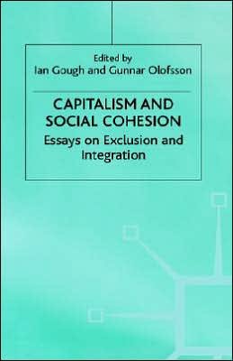 Cover for Gough · Capitalism and Social Cohesion: Essays on Exclusion and Integration (Hardcover Book) [1999 edition] (1999)