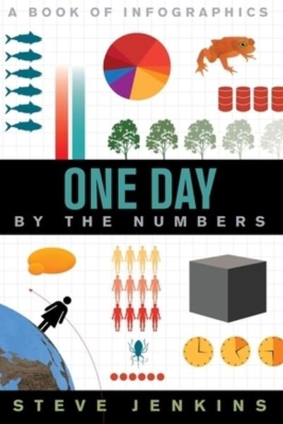One Day: By the Numbers - By the Numbers - Steve Jenkins - Livros - HarperCollins - 9780358470113 - 14 de junho de 2022