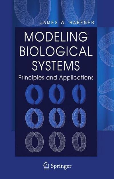 Cover for Haefner, James W. (Utah State University) · Modeling Biological Systems: Principles and Applications (Innbunden bok) [2nd Ed. 2005 edition] (2005)