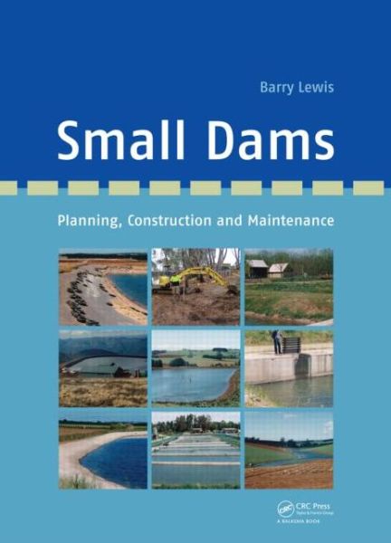 Cover for Barry Lewis · Small Dams: Planning, Construction and Maintenance (Hardcover Book) (2013)