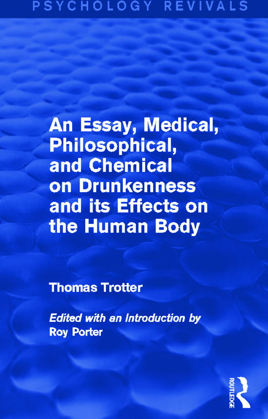 Cover for Thomas Trotter · An Essay, Medical, Philosophical, and Chemical on Drunkenness and its Effects on the Human Body (Psychology Revivals) - Psychology Revivals (Taschenbuch) (2015)